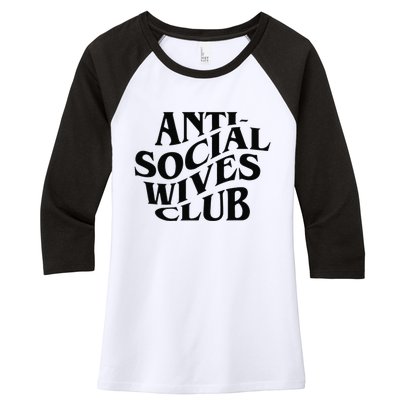 Anti Social Wives Club Mother's Day Funny Wife Women's Tri-Blend 3/4-Sleeve Raglan Shirt