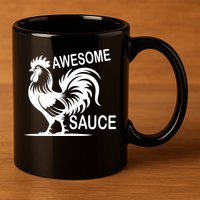 Awesome Sauce With Picture Of Rooster 11oz C Handle Ceramic Mug