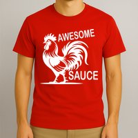 Awesome Sauce With Picture Of Rooster T-Shirt
