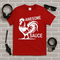 Awesome Sauce With Picture Of Rooster T-Shirt