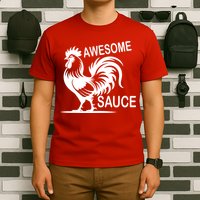 Awesome Sauce With Picture Of Rooster T-Shirt