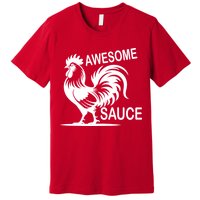 Awesome Sauce With Picture Of Rooster Premium T-Shirt