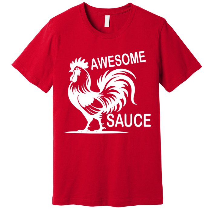 Awesome Sauce With Picture Of Rooster Premium T-Shirt