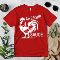 Awesome Sauce With Picture Of Rooster Premium T-Shirt