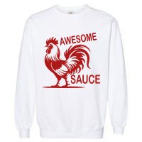 Awesome Sauce With Picture Of Rooster Garment-Dyed Sweatshirt