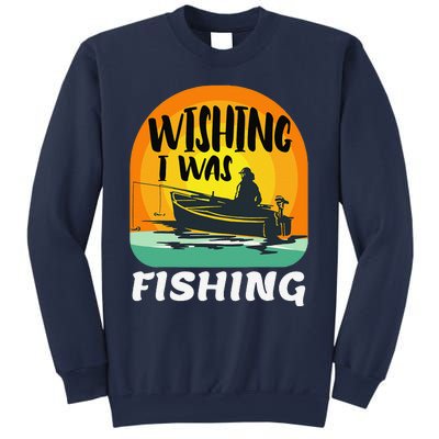 Angler Saying Wishing I Was Fishing Sweatshirt