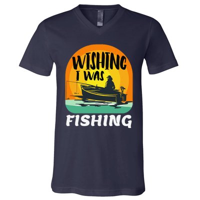 Angler Saying Wishing I Was Fishing V-Neck T-Shirt