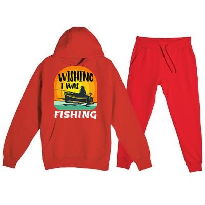 Angler Saying Wishing I Was Fishing Premium Hooded Sweatsuit Set