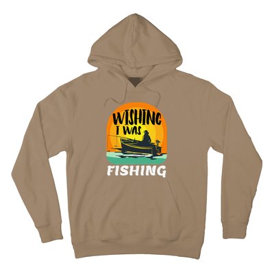 Angler Saying Wishing I Was Fishing Hoodie