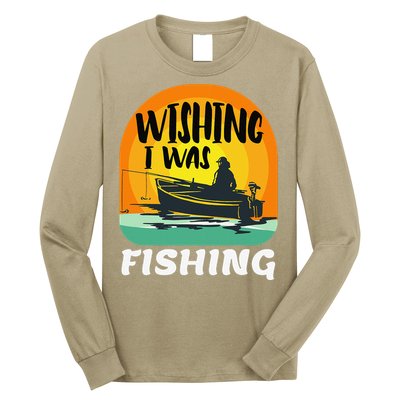 Angler Saying Wishing I Was Fishing Long Sleeve Shirt