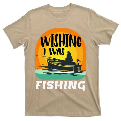 Angler Saying Wishing I Was Fishing T-Shirt