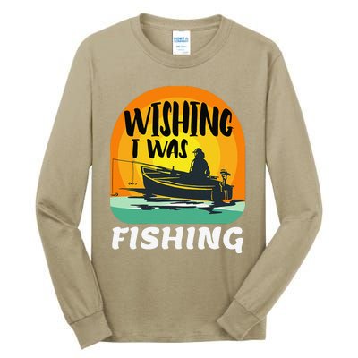 Angler Saying Wishing I Was Fishing Tall Long Sleeve T-Shirt