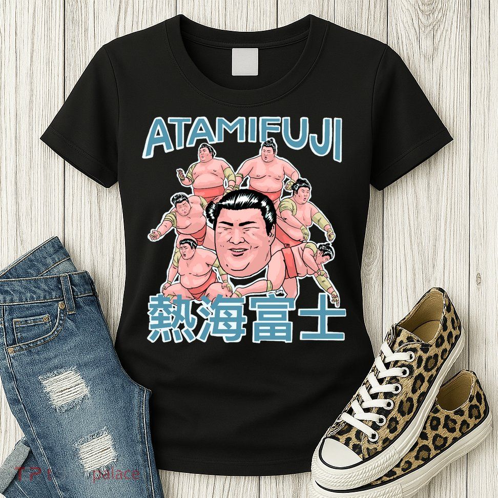 Atamifuji Sumo Wrestler Japan 熱海富士 相撲 Womens T-Shirt