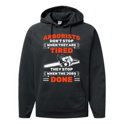 Arborists Stop When Job Is Done Tree Work Arborist Performance Fleece Hoodie