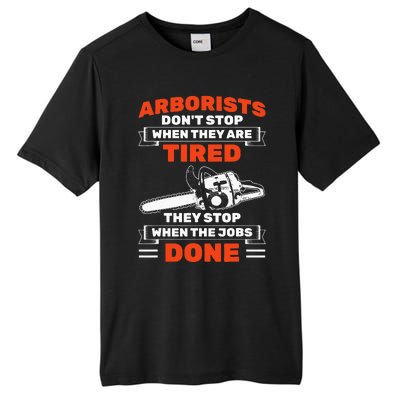 Arborists Stop When Job Is Done Tree Work Arborist Tall Fusion ChromaSoft Performance T-Shirt