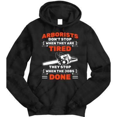 Arborists Stop When Job Is Done Tree Work Arborist Tie Dye Hoodie