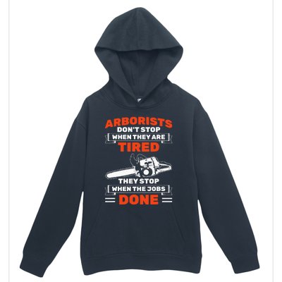 Arborists Stop When Job Is Done Tree Work Arborist Urban Pullover Hoodie