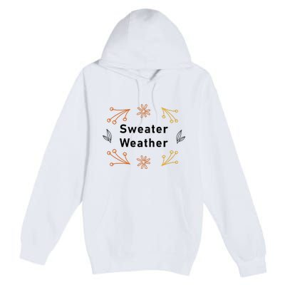 Autumn Sweater Weather Graphic Premium Pullover Hoodie