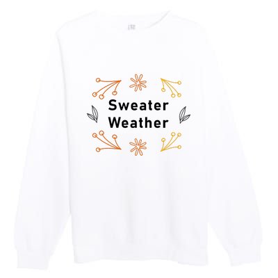 Autumn Sweater Weather Graphic Premium Crewneck Sweatshirt