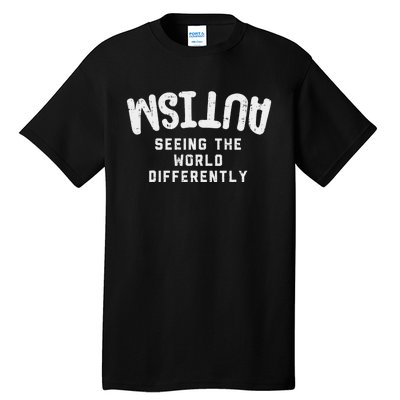 Autism Seeing World Differently Awareness Autistic Tall T-Shirt