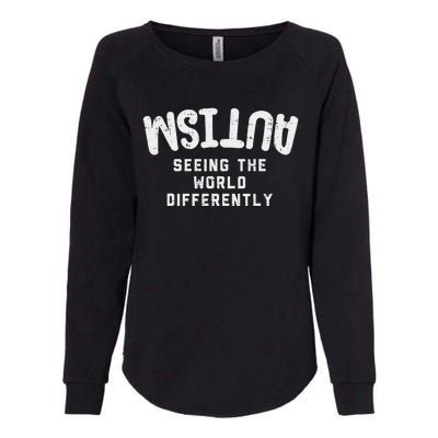 Autism Seeing World Differently Awareness Autistic Womens California Wash Sweatshirt