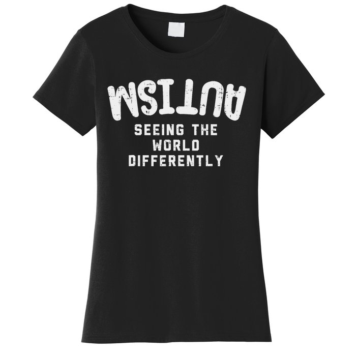 Autism Seeing World Differently Awareness Autistic Women's T-Shirt