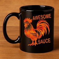 Awesome Sauce With Picture Of Rooster 11oz C Handle Ceramic Mug