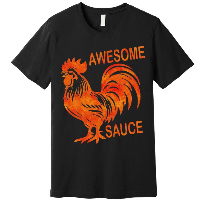 Awesome Sauce With Picture Of Rooster Premium T-Shirt