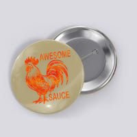 Awesome Sauce With Picture Of Rooster Button