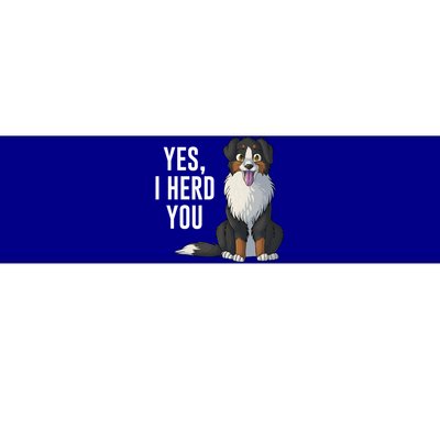 Australian Shepherd Yes I Herd You Aussie Owner Lover Gift Bumper Sticker