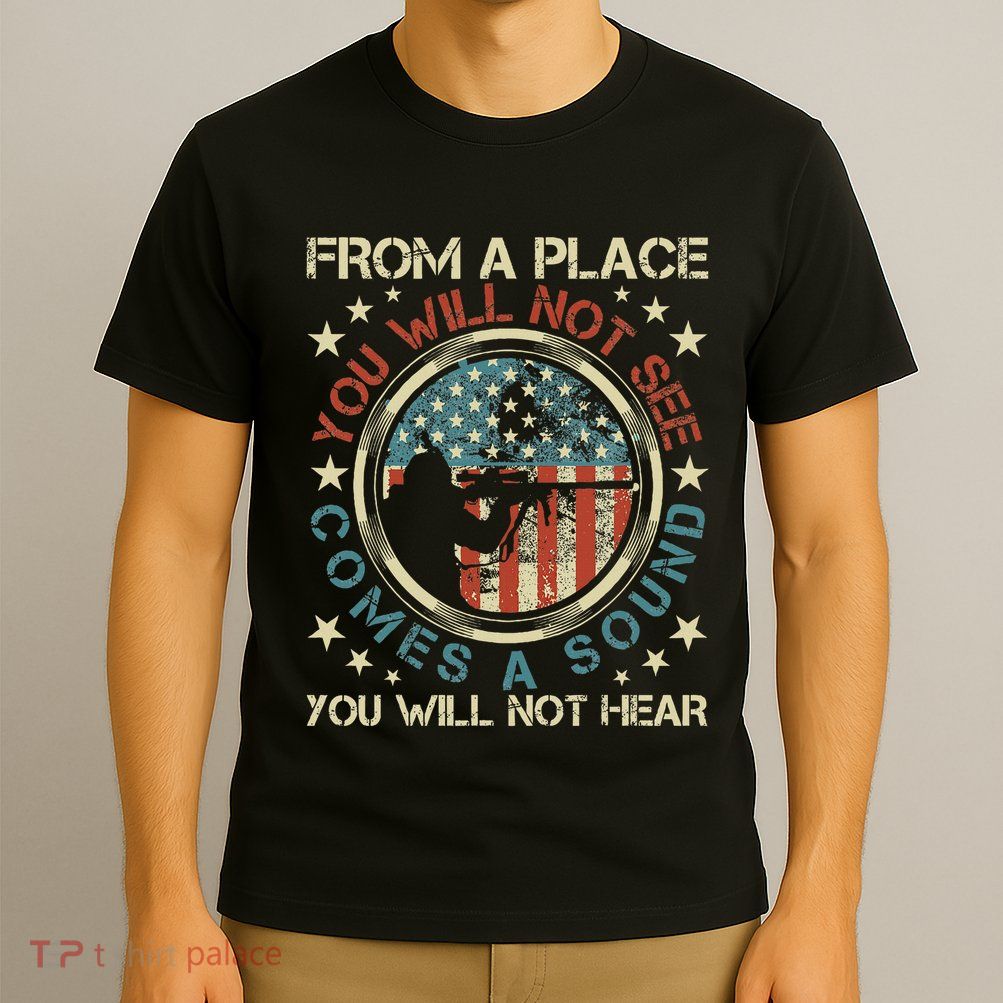 A Sound You Will Not Hear Marksmanship Long Range Shooting T-Shirt