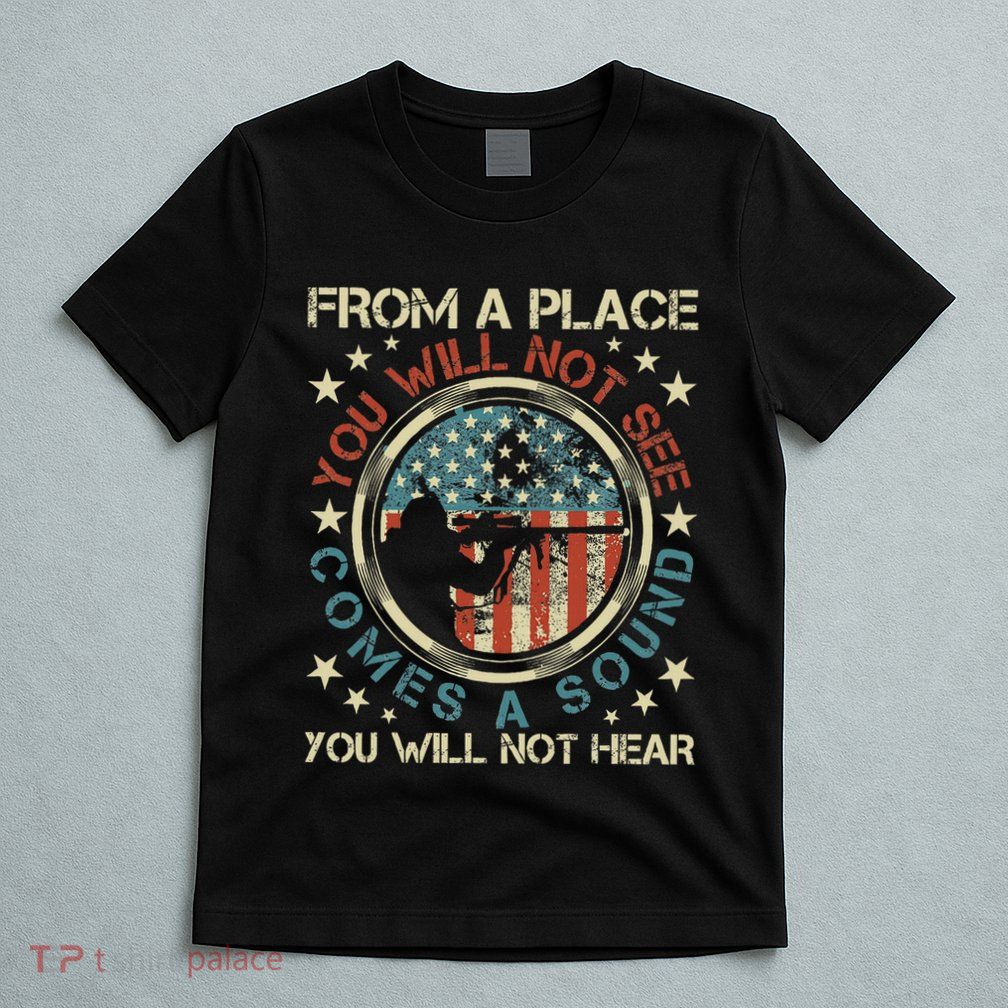 A Sound You Will Not Hear Marksmanship Long Range Shooting T-Shirt