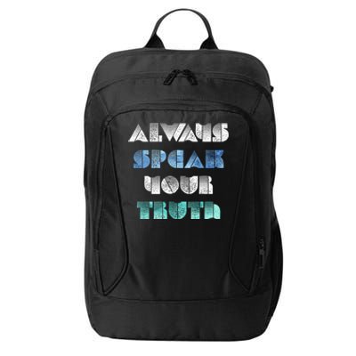 Always Speak Your Truth Cool Inspirational Words Cool Gift City Backpack