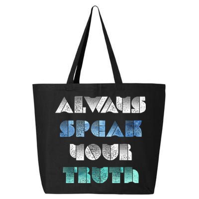 Always Speak Your Truth Cool Inspirational Words Cool Gift 25L Jumbo Tote