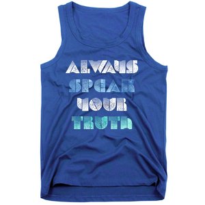 Always Speak Your Truth Cool Inspirational Words Cool Gift Tank Top