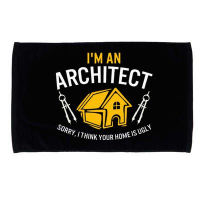 Architect Sorry Your Home Is Ugly Graduation Architecture Microfiber Hand Towel