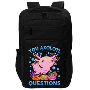 Axolotl Shirt You Axolotl Questions Pink Cute  Impact Tech Backpack