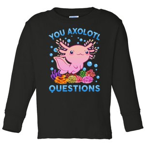 Axolotl Shirt You Axolotl Questions Pink Cute  Toddler Long Sleeve Shirt