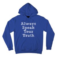 Always Speak Your Truth Powerful Statet Distressed Gift Hoodie