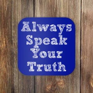 Always Speak Your Truth Powerful Statet Distressed Gift Coaster