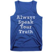 Always Speak Your Truth Powerful Statet Distressed Gift Tank Top