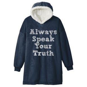 Always Speak Your Truth Powerful Statet Distressed Gift Hooded Wearable Blanket