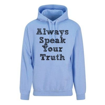 Always Speak Your Truth Powerful Statet Distressed Gift Unisex Surf Hoodie