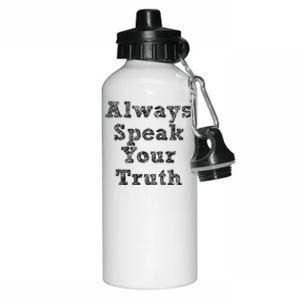 Always Speak Your Truth Powerful Statet Distressed Gift Aluminum Water Bottle