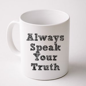 Always Speak Your Truth Powerful Statet Distressed Gift Coffee Mug