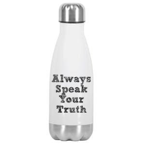 Always Speak Your Truth Powerful Statet Distressed Gift Stainless Steel Insulated Water Bottle