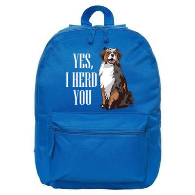 Australian Shepherd Yes I Herd You Aussie Owner Lover Gift 16 in Basic Backpack