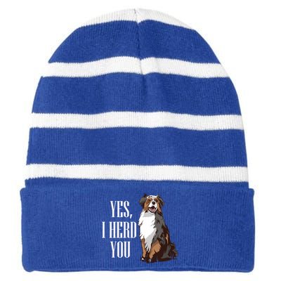 Australian Shepherd Yes I Herd You Aussie Owner Lover Gift Striped Beanie with Solid Band