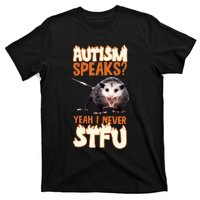 Autism Speaks Yeah I Never Stfu T-Shirt