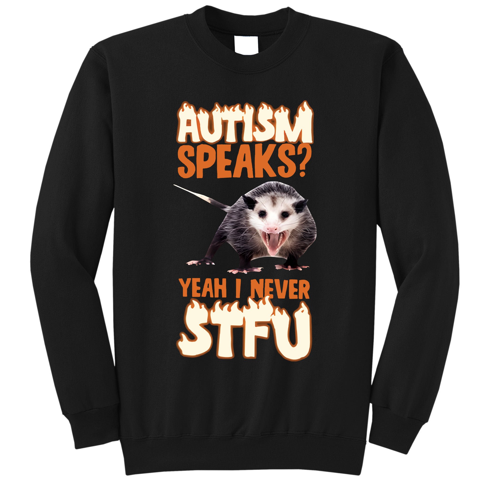 Autism Speaks Yeah I Never Stfu Tall Sweatshirt